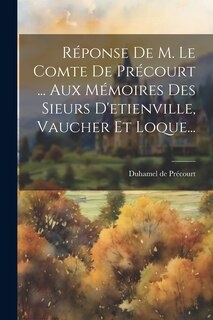 Front cover_Réponse De M. Le Comte De Précourt ... Aux Mémoires Des Sieurs D'etienville, Vaucher Et Loque...