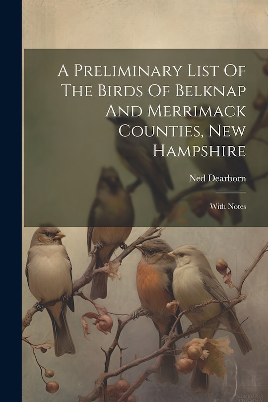 Front cover_A Preliminary List Of The Birds Of Belknap And Merrimack Counties, New Hampshire