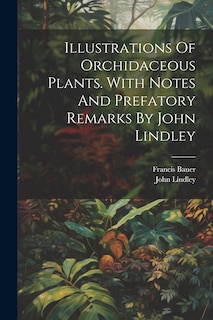 Front cover_Illustrations Of Orchidaceous Plants. With Notes And Prefatory Remarks By John Lindley