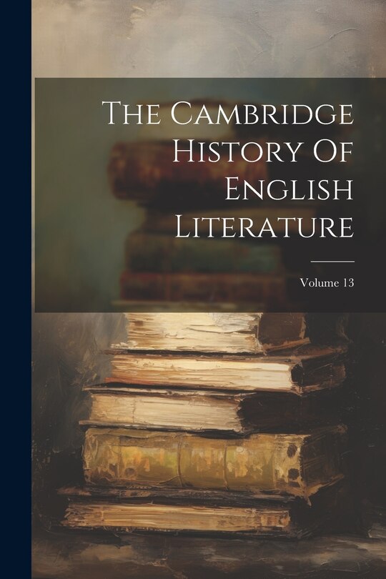 Couverture_The Cambridge History Of English Literature; Volume 13