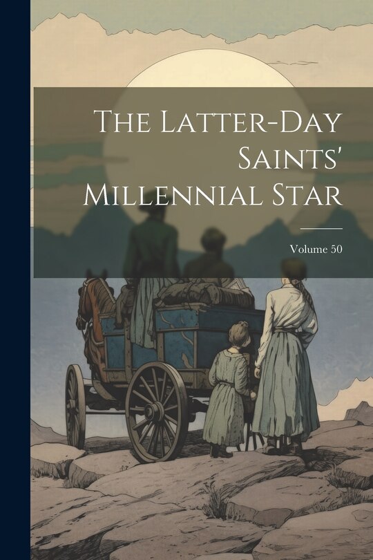 Front cover_The Latter-day Saints' Millennial Star; Volume 50