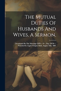 Couverture_The Mutual Duties Of Husbands And Wives, A Sermon,