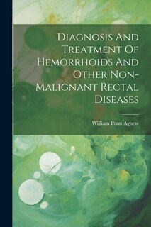 Couverture_Diagnosis And Treatment Of Hemorrhoids And Other Non-malignant Rectal Diseases