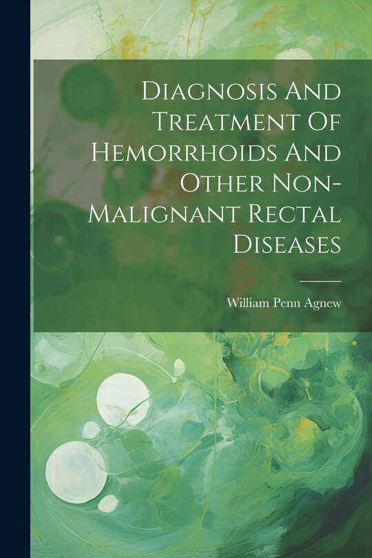 Couverture_Diagnosis And Treatment Of Hemorrhoids And Other Non-malignant Rectal Diseases