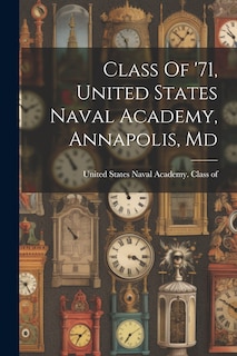 Front cover_Class Of '71, United States Naval Academy, Annapolis, Md