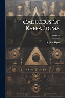 Front cover_Caduceus Of Kappa Sigma; Volume 11