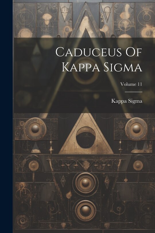 Front cover_Caduceus Of Kappa Sigma; Volume 11
