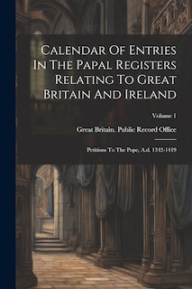 Front cover_Calendar Of Entries In The Papal Registers Relating To Great Britain And Ireland