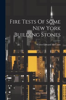 Front cover_Fire Tests Of Some New York Building Stones