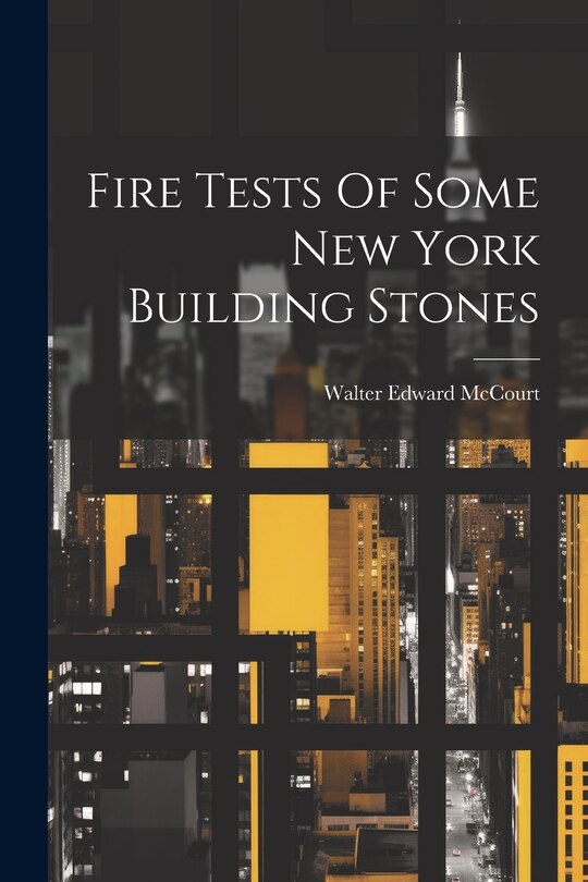 Front cover_Fire Tests Of Some New York Building Stones