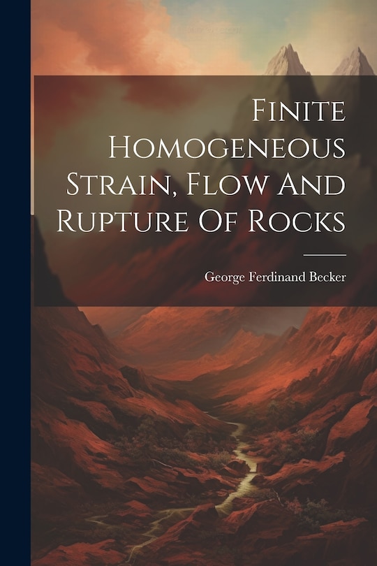 Couverture_Finite Homogeneous Strain, Flow And Rupture Of Rocks