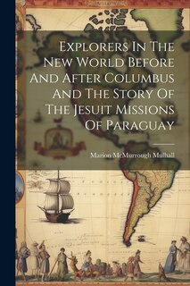 Couverture_Explorers In The New World Before And After Columbus And The Story Of The Jesuit Missions Of Paraguay