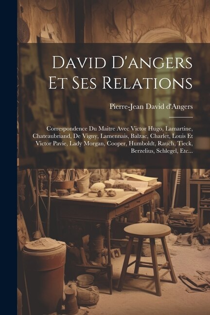 Front cover_David D'angers Et Ses Relations