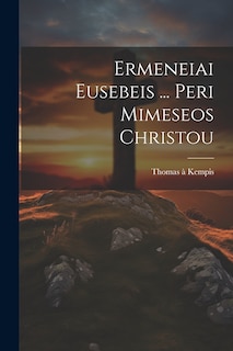 Couverture_Ermeneiai Eusebeis ... Peri Mimeseos Christou