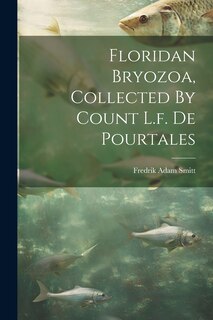 Front cover_Floridan Bryozoa, Collected By Count L.f. De Pourtales
