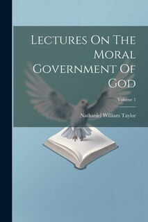 Couverture_Lectures On The Moral Government Of God; Volume 1