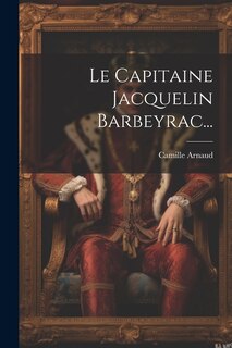 Front cover_Le Capitaine Jacquelin Barbeyrac...