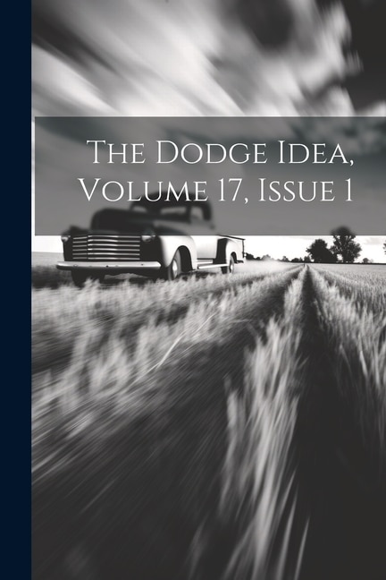 The Dodge Idea, Volume 17, Issue 1