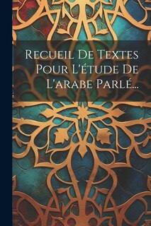 Front cover_Recueil De Textes Pour L'étude De L'arabe Parlé...