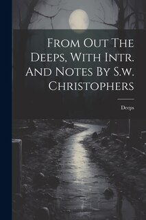Couverture_From Out The Deeps, With Intr. And Notes By S.w. Christophers
