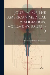 Front cover_Journal Of The American Medical Association, Volume 45, Issues 1-9