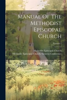 Front cover_Manual Of The Methodist Episcopal Church; Volume 1