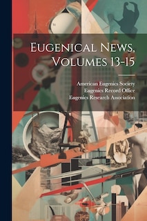 Front cover_Eugenical News, Volumes 13-15