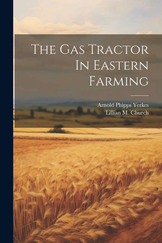 Front cover_The Gas Tractor In Eastern Farming