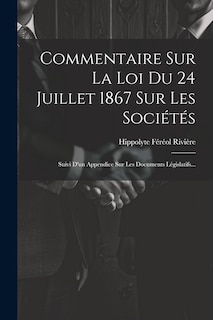Front cover_Commentaire Sur La Loi Du 24 Juillet 1867 Sur Les Sociétés