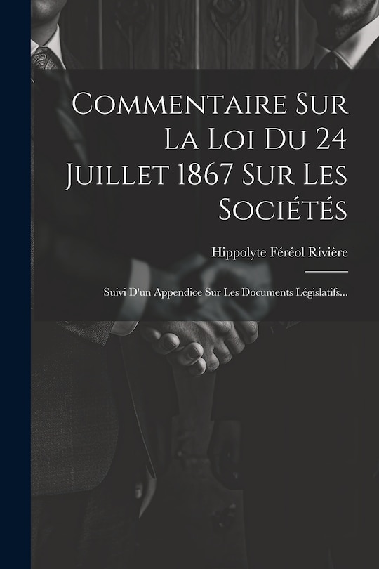 Front cover_Commentaire Sur La Loi Du 24 Juillet 1867 Sur Les Sociétés