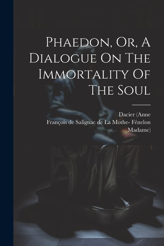 Couverture_Phaedon, Or, A Dialogue On The Immortality Of The Soul