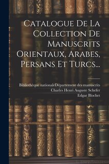 Couverture_Catalogue De La Collection De Manuscrits Orientaux, Arabes, Persans Et Turcs...