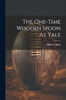 Front cover_The One-time Wooden Spoon At Yale