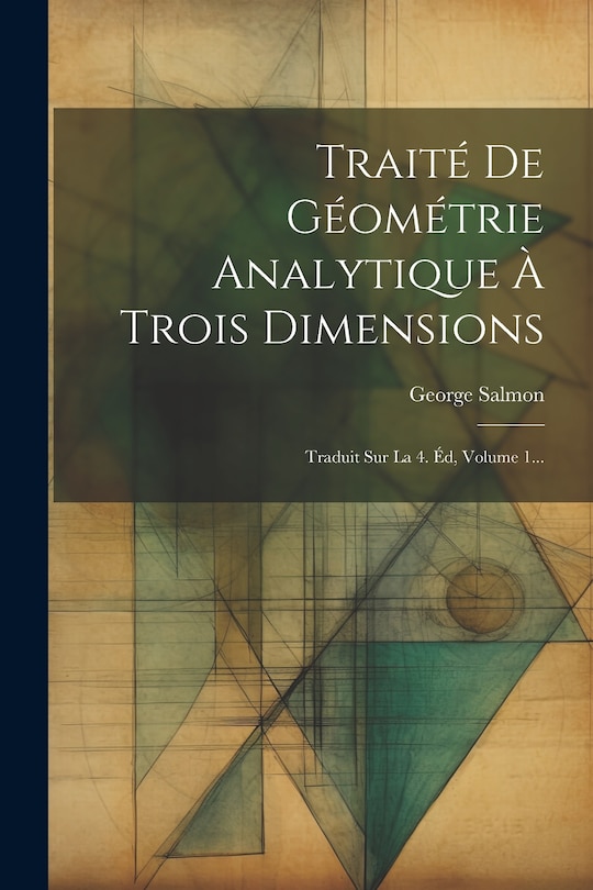 Front cover_Traité De Géométrie Analytique À Trois Dimensions