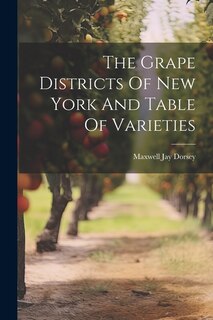 Couverture_The Grape Districts Of New York And Table Of Varieties