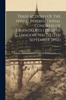 Front cover_Transactions Of The Ninth International Congress Of Orientalists ( Held In London, 5th To 12th September 1892.); Volume 1