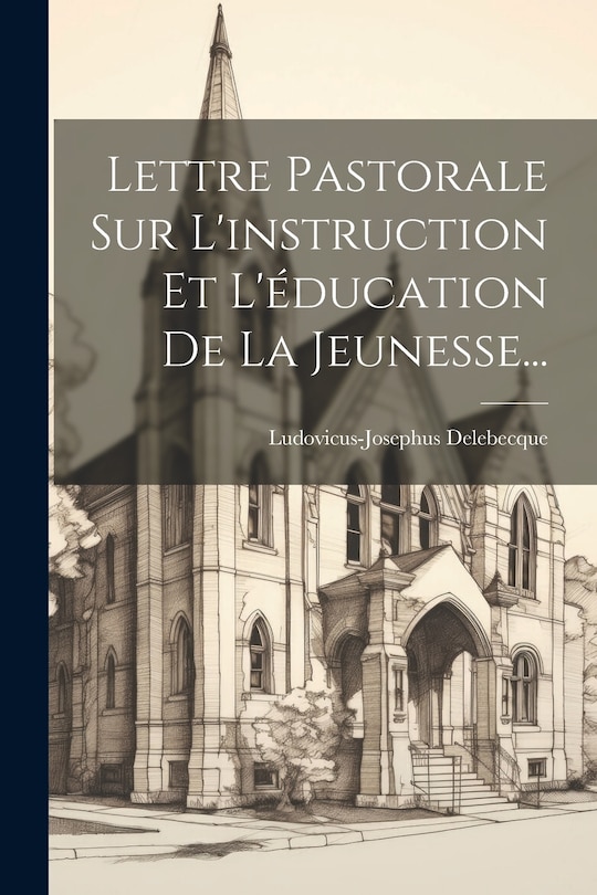 Front cover_Lettre Pastorale Sur L'instruction Et L'éducation De La Jeunesse...