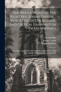 Front cover_The Whole Works Of The Right Rev. Jeremy Taylor ... With A Life Of The Author, And Critical Examination Of His Writings