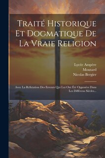 Couverture_Traité Historique Et Dogmatique De La Vraie Religion