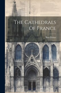 Couverture_The Cathedrals Of France