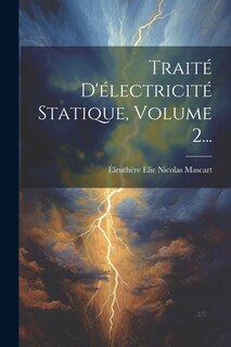 Front cover_Traité D'électricité Statique, Volume 2...