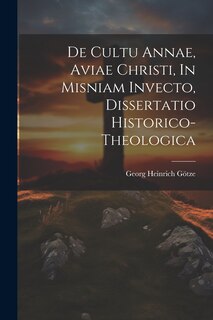 Front cover_De Cultu Annae, Aviae Christi, In Misniam Invecto, Dissertatio Historico-theologica