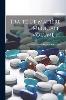 Front cover_Traité De Matière Médicale, Volume 1...