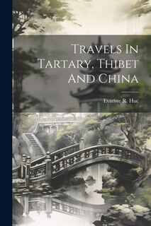 Front cover_Travels In Tartary, Thibet And China