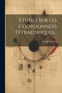 Front cover_Études Sur Les Coordonnées Tétraédriques...