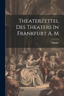 Couverture_Theaterzettel Des Theaters In Frankfurt A. M