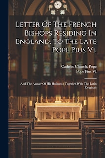 Front cover_Letter Of The French Bishops Residing In England, To The Late Pope Pius Vi.