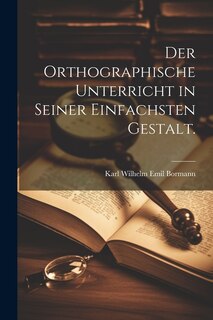 Front cover_Der orthographische Unterricht in seiner einfachsten Gestalt.