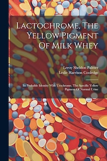 Couverture_Lactochrome, The Yellow Pigment Of Milk Whey