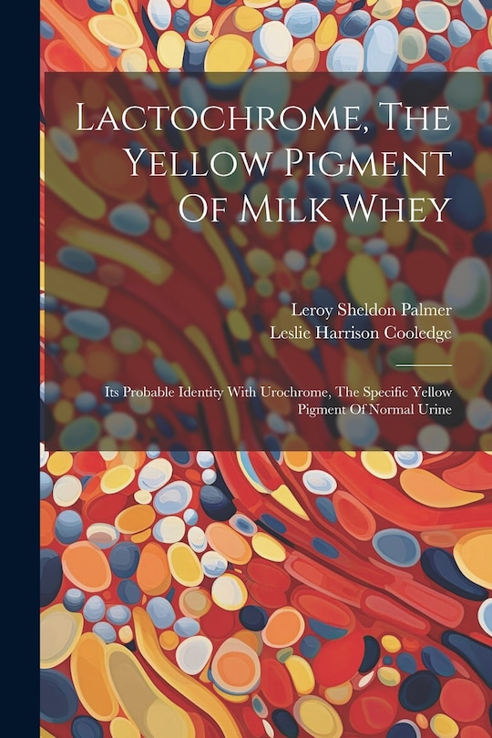 Couverture_Lactochrome, The Yellow Pigment Of Milk Whey